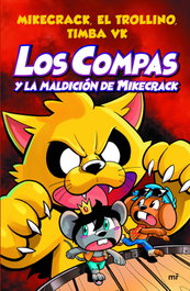 Los Compas y la maldición de Mikecrack, Mikecrack, El Trollino y Timba Vk - MARTINEZ ROCA