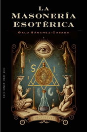 La masonería esotérica, Galo Sánchez-Casado - OBELISCO EDICIONES