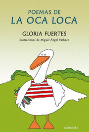 KALANDRAKA, Poemas de la oca loca, Gloria Fuertes - KALANDRAKA
