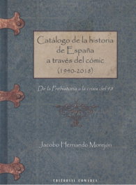 Catálogo de la historia de España a través del cómic (1940-2018), Jacobo Hernando Morejón - Comares