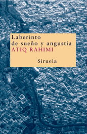 Laberinto de sueño y angustia, Atiq Rahimi - SIRUELA