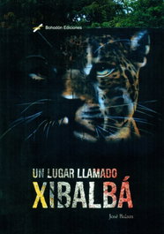 Un lugar llamado Xibalbá, José Balam - BOHODON