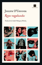 Reyes vagabundos, Joseph O'Connor - IMPEDIMENTA