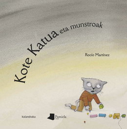Kote Katua eta munstroak, Rocío Martínez - PAMIELA EDITORIAL