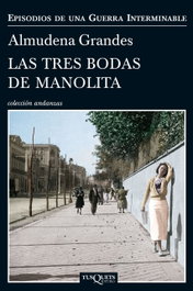 Las tres bodas de Manolita, Almudena Grandes - TUSQUETS