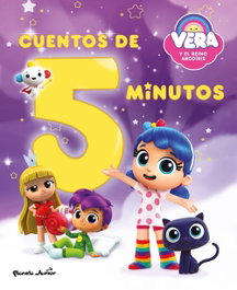 Vera y el Reino Arcoíris. Cuentos de 5 minutos, Vera y el Reino Arcoíris - PLANETA JUNIOR