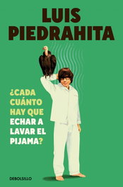 ¿Cada cuánto hay que echar a lavar el pijama?, Luis Piedrahita - DEBOLSILLO