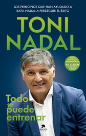 Todo se puede entrenar, Toni Nadal Homar - ALIENTA