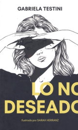 LO NO DESEADO, Gabriela Testini - EDITORIAL J3V