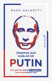 CAPITAN SWING LIBROS, Tenemos que hablar de Putin, Mark Galeotti