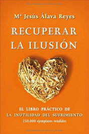 Recuperar la ilusión, Mª Jesús Alava Reyes - LA ESFERA DE LOS LIBROS