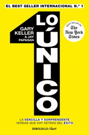 Lo único, Gary Keller - DEBOLSILLO