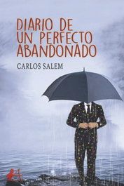 Diario de un perfecto abandonado, Carlos Salem - Editorial Adarve