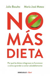 No más dieta, Julio Basulto y Mª José Mateo - DEBOLSILLO