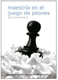 LA CASA DE AJEDREZ Maestría en el juego de peones