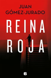REINA ROJA, Juan Gómez-Jurado - EDICIONES B
