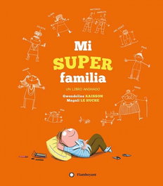 Mi súper familia, Raussibm Gwendoline; Le Huche, Magali - FLAMBOYANT