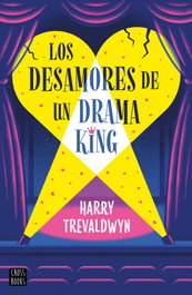 Los desamores de un drama king, Harry Trevaldwyn - CROSSBOOKS