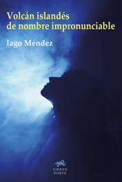 Volcán islandés de nombre impronunciable, Iago Méndez - VIENTO NORTE EDITORIAL