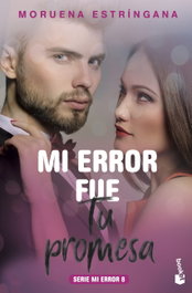 MI ERROR FUE TU PROMESA, Moruena Estringana - BOOKET