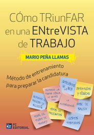 FUNDACION CONFEMETAL, Cómo triunfar en una entrevista de trabajo - Cómo triunfar en entrevista de trabajo: método entrenamiento