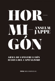 Hormigón, Anselm Jappe - PEPITAS DE CALABAZA