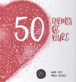 Excellence Editorial 50 Formes de viure, Susana López; Mónica Delpueyo - Excellence Editorial