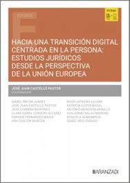 Hacia una transición digital centrada en la persona: estudios jurídicos desde la perspectiva de la Unión Europea, AA.VV. - ARANZADI
