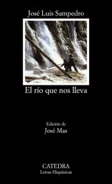 El río que nos lleva, José Luis Sampedro - CATEDRA