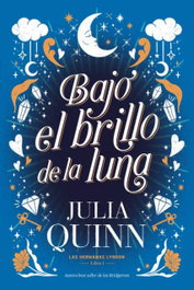 Bajo el brillo de la luna (Las hermanas Lyndon 1), Julia Quinn - TITANIA