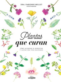 LUNWERG EDITORES, PLANTAS QUE CURAN - LUNWERG EDITORES