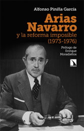 CATARATA, Arias Navarro y la reforma imposible (1973-1976) - Alfonso Pinilla García