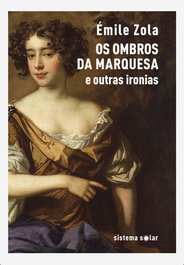 OS OMBROS DA MARQUESA, Émile Zola - SISTEMA SOLAR