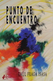Punto de encuentro, Raúl Fraga Isasa - Editorial Adarve