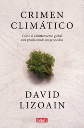 Crimen climático, David Lizoain - DEBATE