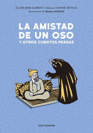 ASTRONAVE LA AMISTAD DE UN OSO Y OTROS CUENTOS PERSAS, Marjane Satrapi - null