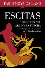 Escitas: Señores del arco y la flecha, Fabio Moya Galiano - Almuzara Editorial