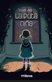 La puta niña, Elliot Arai - OLE LIBROS