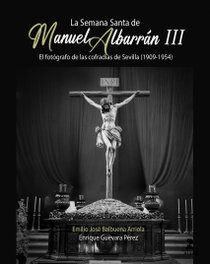 ALFAR EDICIONES, La Semana Santa de Manuel Albarrán III, Emilio José Balbuena - ALFAR EDICIONES
