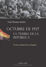 Octubre de 1937: La tumba de la República, Yvan Pozuelo Andres - SAPERE AUDE