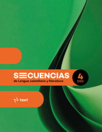TEXT EDUCACIO, Secuencias. Lengua castellana y literatura 4 ESO, Anna Canyelles