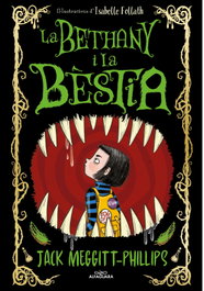 La Bethany i la Bèstia, Jack Meggitt-Phillips - ALFAGUARA