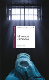 Mi nombre es Parvana, Deborah Ellis - EDELVIVES