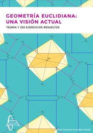 GARCIA MAROTO EDITORS Geometria Euclidiana: Una Visión Actual. Teoría y 250 Ejercicios