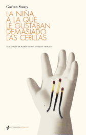 La niña a la que le gustaban demasiado las cerillas, Gaétan Soucy - CONTRASEÑA