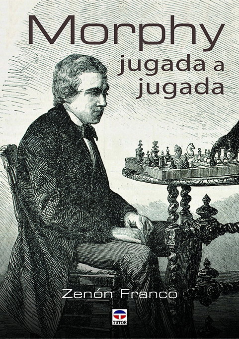 Morphy Jugada a Jugada, Zenón Franco - TUTOR