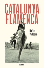 Catalunya flamenca, Rafael Vallbona - PORTIC