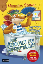 DESTINO INFANTIL, ¡QUE VACACIONES TAN SUPERRATÓNICAS! - Geronimo Stilton