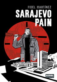 SARAJEVO PAIN, FIDEL MARTINEZ - NORMA EDITORIAL