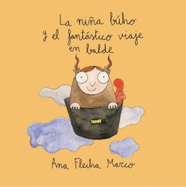 EOLAS, La niña búho y el fantástico viaje en balde, Ana Flecha Marco - CARAID